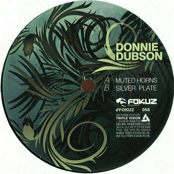 Donnie Dubson - Muted Horns | Fokuz Recordings (FOKUZ 058) Donnie Dubson - Muted Horns | Fokuz Recordings (FOKUZ 058)