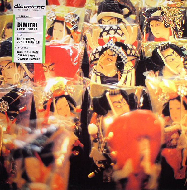 Dimitri From Tokyo - The Shibuya Connection E.P. | Disorient (SUSHI 01)
