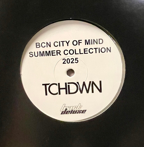 TCHDWN - BCN City Of Mind Summer Collection | Track Deluxe (TRCKDLX002)