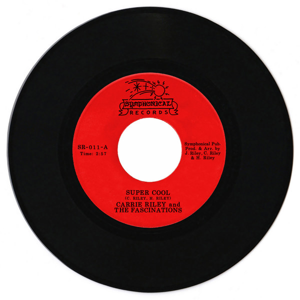Carrie Riley & The Fascinations - Super Cool / Living In A Lonesome House Without You | Symphonical (SR-011) - 2