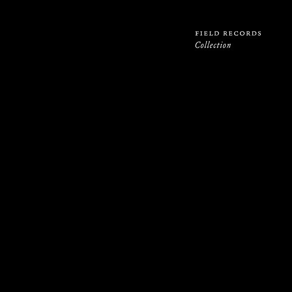 Various - Field Records - Collection | Field Records (FCD01-pack) Various - Field Records - Collection | Field Records (FCD01-pack)