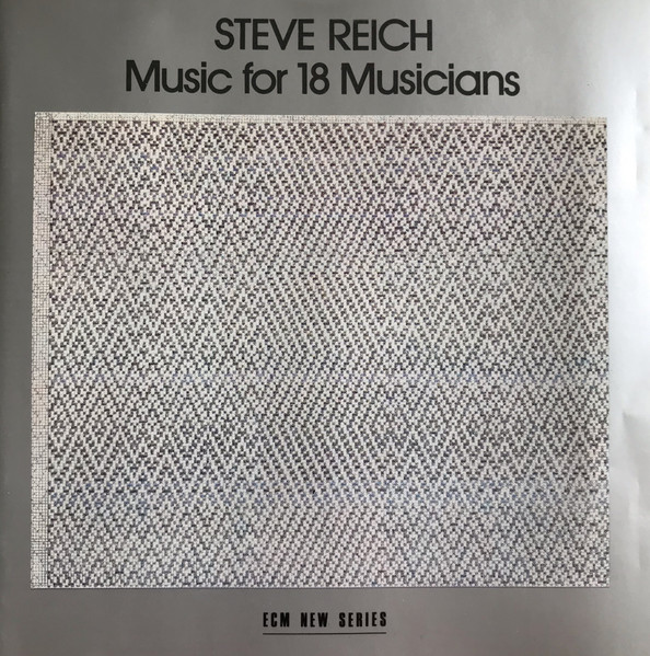 Steve Reich - Music For 18 Musicians | ECM Records (ECM 1129)