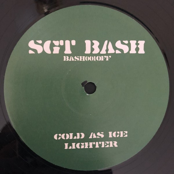 Sgt Bash - Cold As Ice / Lighter | Not On Label (BASH001OFF)