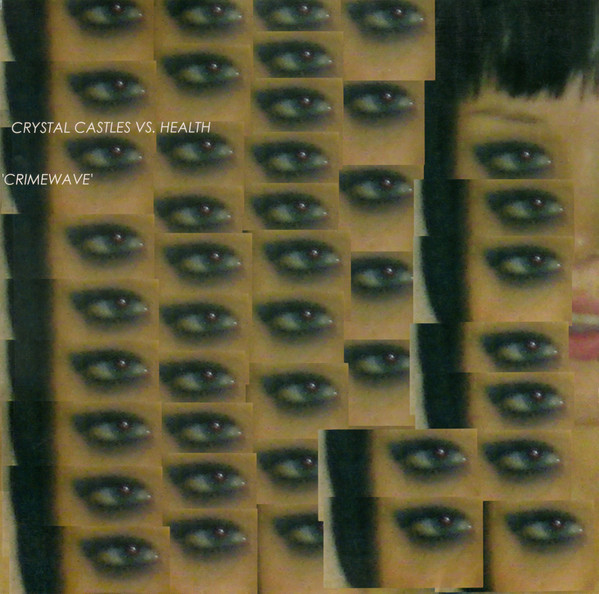 Crystal Castles Vs. HEALTH - Crimewave | Different (DIFB 1202 T)