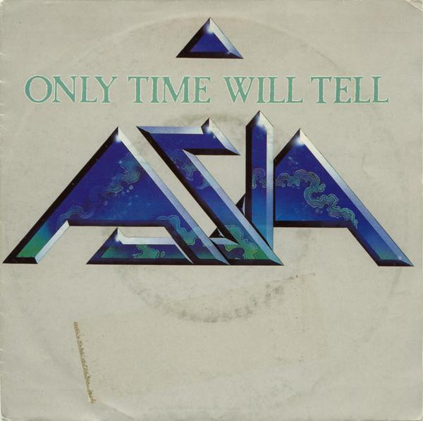 Asia - Only Time Will Tell | Geffen Records (GEFA 2594) Asia - Only Time Will Tell | Geffen Records (GEFA 2594)