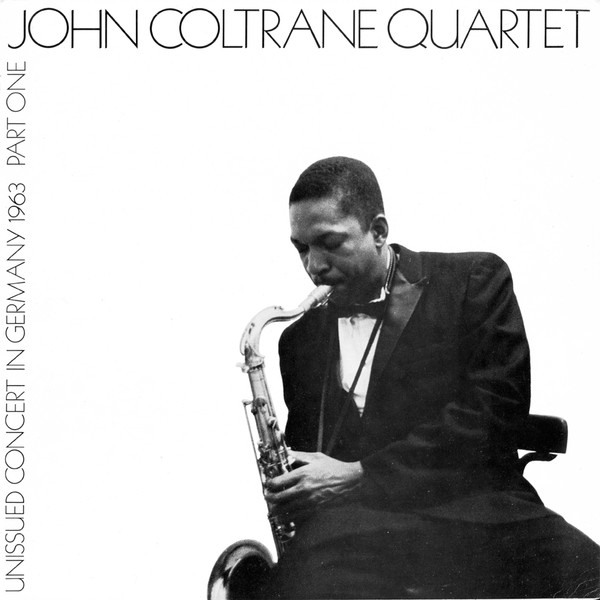 The John Coltrane Quartet - Unissued Concert In Germany 1963 Part One | Jazz Galore (1001) - main The John Coltrane Quartet - Unissued Concert In Germany 1963 Part One | Jazz Galore (1001) - main