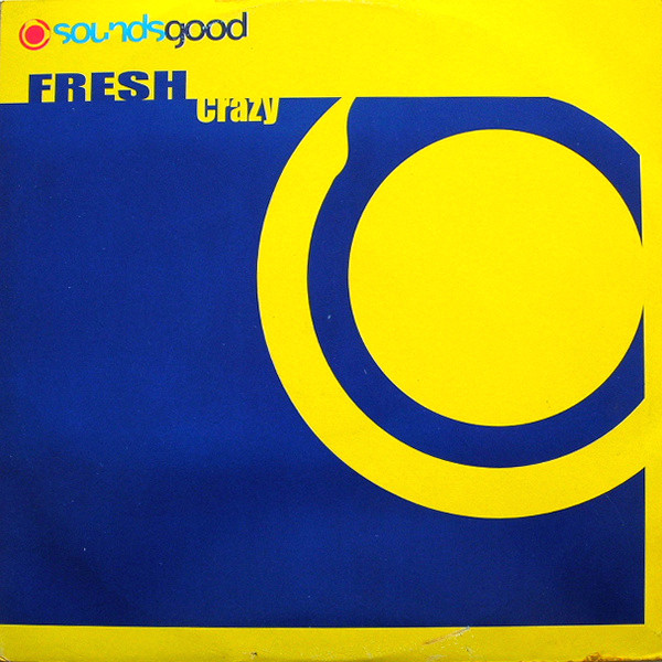 Fresh - Crazy | Sounds Good (GOOD 42)