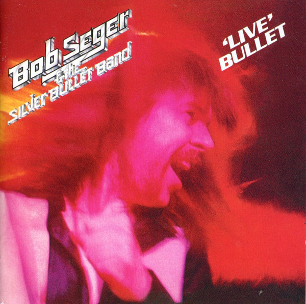 Bob Seger And The Silver Bullet Band - 'Live' Bullet | Hideout Records (5099909833029) - main Bob Seger And The Silver Bullet Band - 'Live' Bullet | Hideout Records (5099909833029) - main