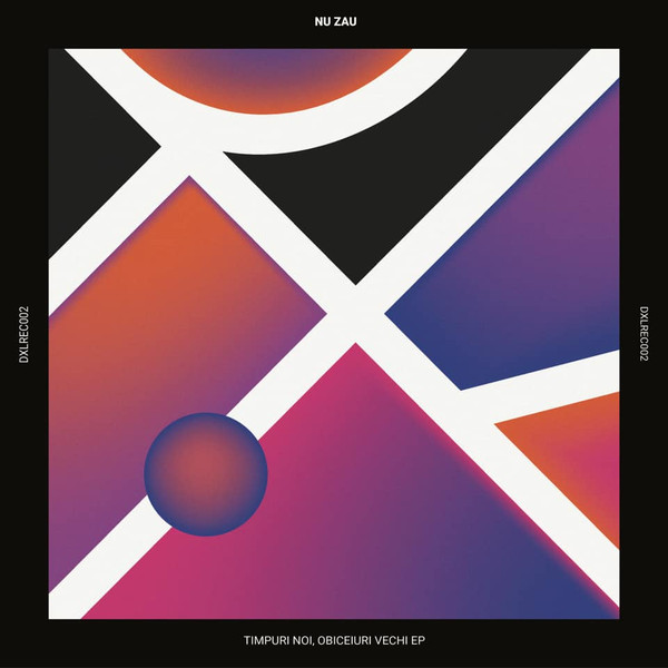 Nu Zau - Timpuri Noi, Obiceiuri Vechi EP | DXL Records (DXLREC002) Nu Zau - Timpuri Noi, Obiceiuri Vechi EP | DXL Records (DXLREC002)