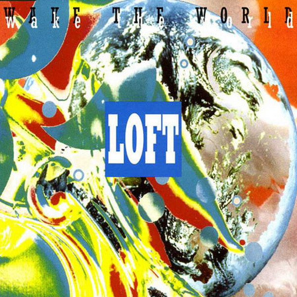 Loft - Wake The World | RCA (74321 22523 1) - main