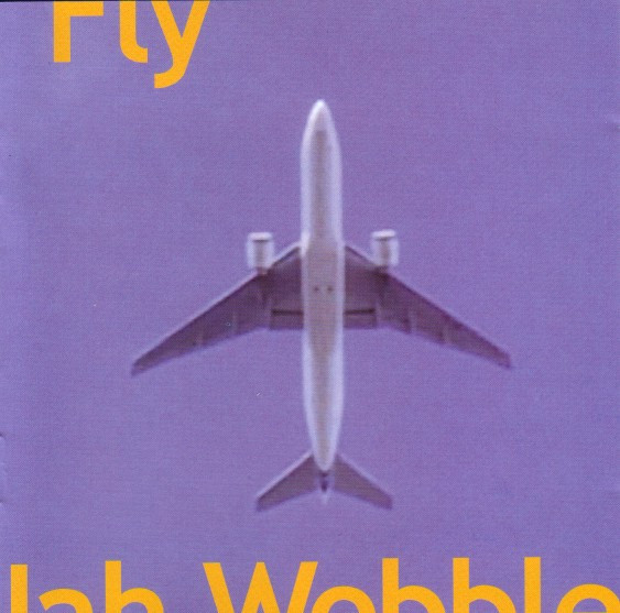 Jah Wobble - Fly | 30 Hertz Records (30hzcd19)