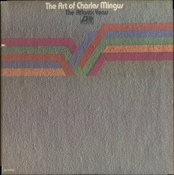 Charles Mingus - The Art Of Charles Mingus (The Atlantic Years) | Atlantic (SD 2-302)