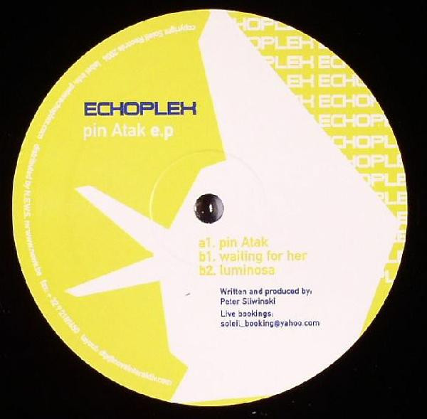 Echoplex - Pin Atak EP | Soleil Records (SOL 008) - main Echoplex - Pin Atak EP | Soleil Records (SOL 008) - main