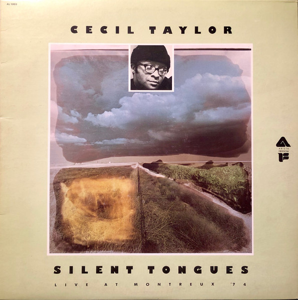 Cecil Taylor - Silent Tongues: Live At Montreux '74 | Arista (AL 1005)