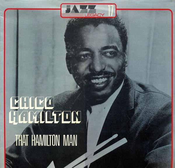 Chico Hamilton - That Hamilton Man | Jazz Legacy (17)