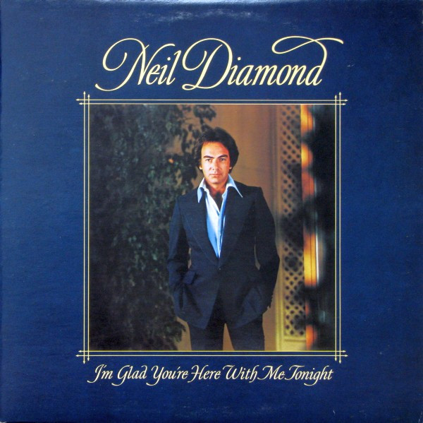 Neil Diamond - I'm Glad You're Here With Me Tonight | Columbia (JC 34990)