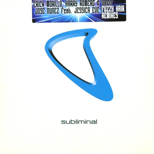 Erick Morillo , Harry Romero & Jose Nunez Feat. Jessica Eve - Dancin (Fuzzy Hair Remixes) | Subliminal (SUB120)