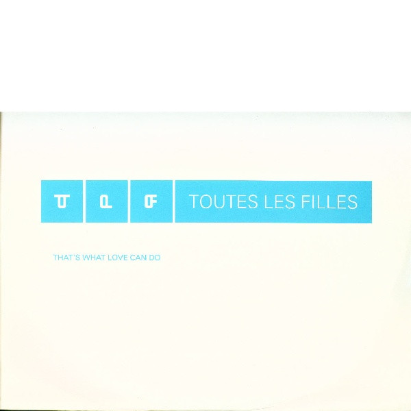 Toutes Les Filles - That's What Love Can Do | London Records (LXDJ434) - main