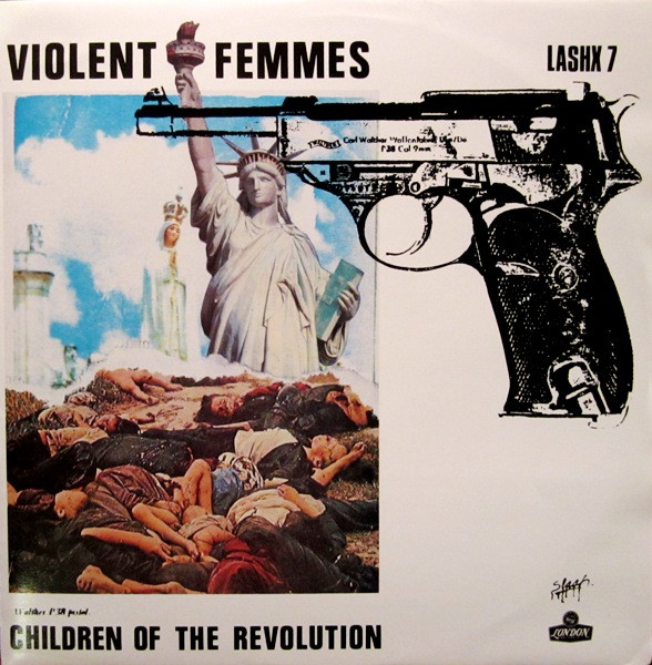 Violent Femmes - Children Of The Revolution | Slash (LASHX 7)