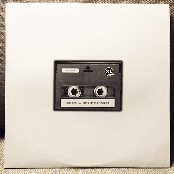 Rob Tissera - Kick Up The Volume | XL Recordings (XLT 79 DJ)