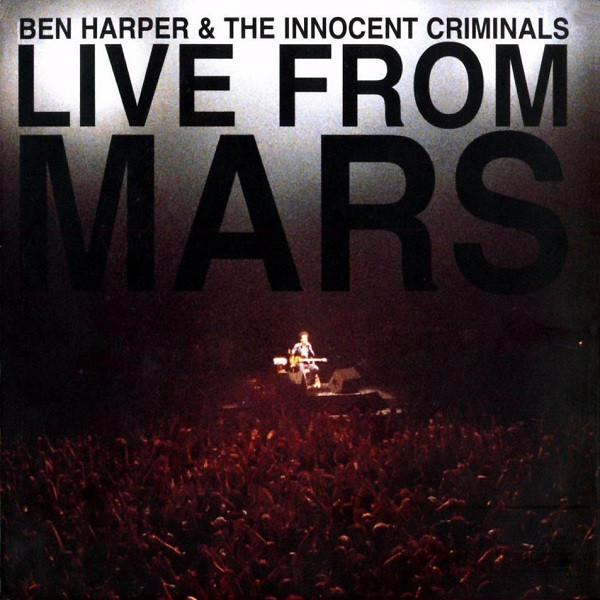 Ben Harper & The Innocent Criminals - Live From Mars | Virgin (CDVUSDX 187)
