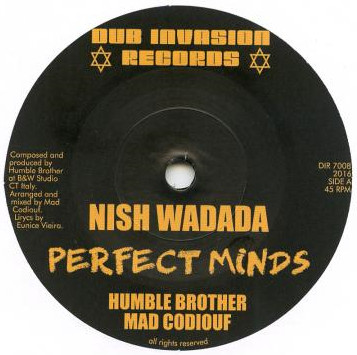 Nish Wadada / Humble Brother , Mad Codiouf - Perfect Minds | Dub Invasion Records (DIR 7008) - main
