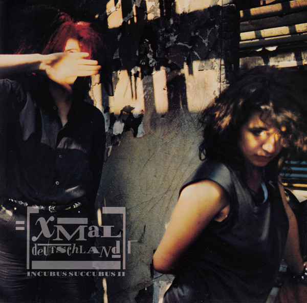 X Mal Deutschland - Incubus Succubus II | 4AD (BAD 311)