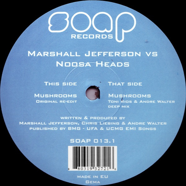 Marshall Jefferson vs Noosa Heads - Mushrooms | Soap Records (SOAP 013.1) Marshall Jefferson vs Noosa Heads - Mushrooms | Soap Records (SOAP 013.1)