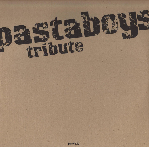 Pastaboys - Tribute | Re»»Vox (RX 037)