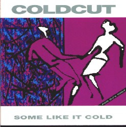Coldcut - Some Like It Cold | Ahead Of Our Time (CCUT LP 2) - main Coldcut - Some Like It Cold | Ahead Of Our Time (CCUT LP 2) - main