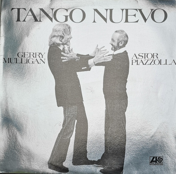 Gerry Mulligan - Astor Piazzolla - Tango Nuevo | Atlantic (ATL 50 168) - main
