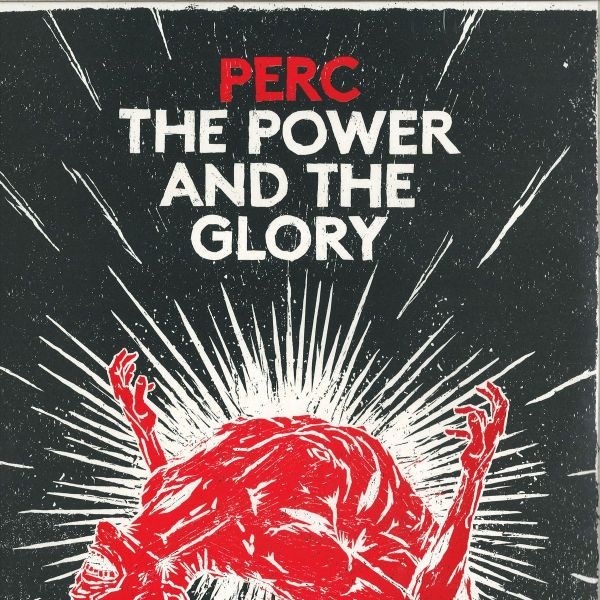 Perc - The Power And The Glory | Perc Trax (TPTLP005)