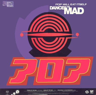 Pop Will Eat Itself - Dance Of The Mad | RCA (PT44024)