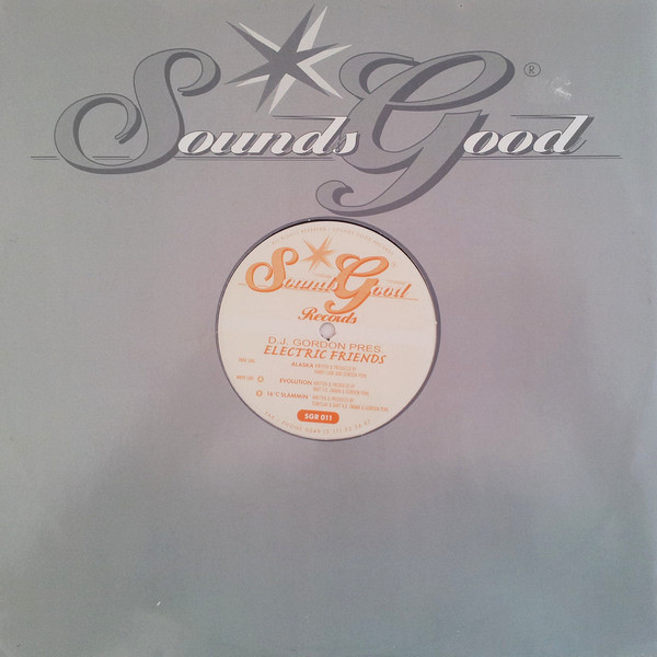 DJ Gordon Presents Electric Friends - Alaska | Sounds Good Records (SGR 011)