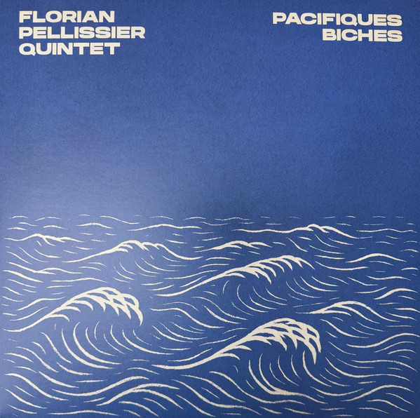 Florian Pellissier Quintet - Pacifiques Biches | Hot Casa Records (HC88LP)