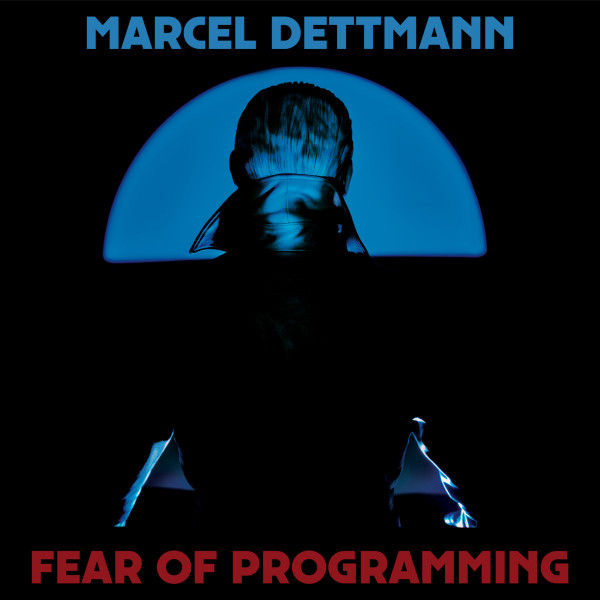 Marcel Dettmann - Fear Of Programming | Dekmantel (DKMNTL095) Marcel Dettmann - Fear Of Programming | Dekmantel (DKMNTL095)