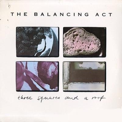The Balancing Act - Three Squares And A Roof | Primitive Man Recording Company (IRS-42082)