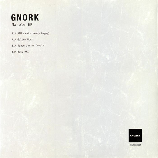 Gnork - Marble EP | Church (CHURCHM004) Gnork - Marble EP | Church (CHURCHM004)