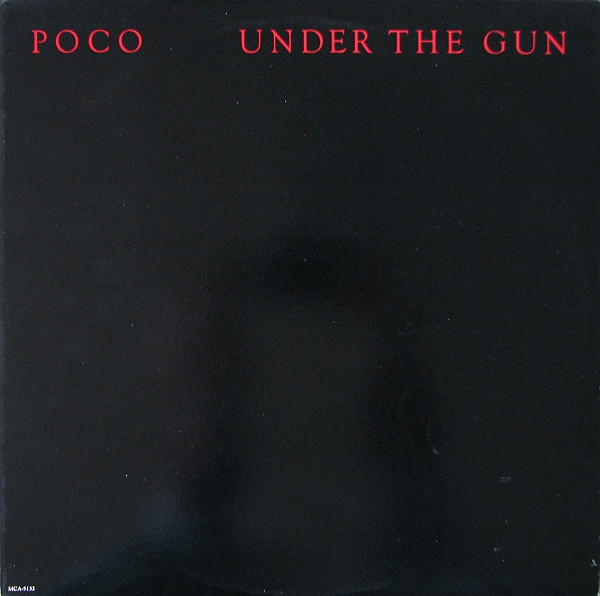 Poco - Under The Gun | MCA Records (MCA-5132) - main