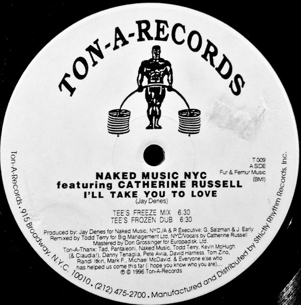 Naked Music NYC Featuring Catherine Russell - I'll Take You To Love (The Todd Terry Mixes) | Ton-A-Records (T 009) - 2