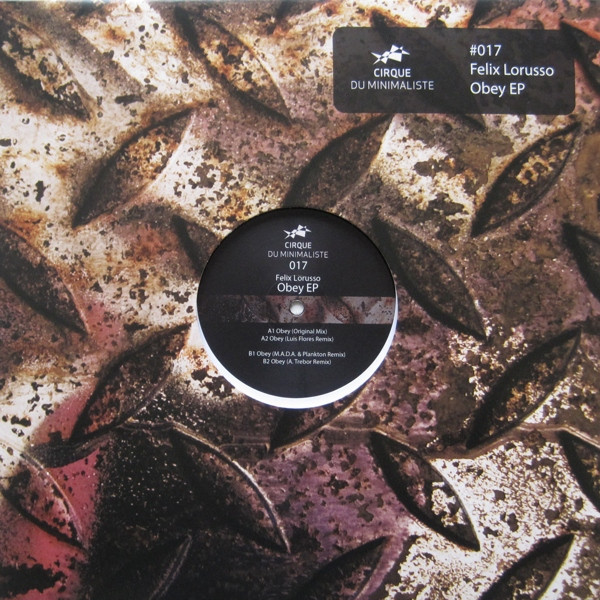 Felix Lorusso - Obey EP | Cirque Du Minimaliste (#017)