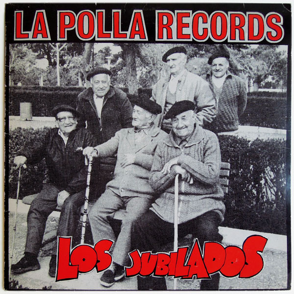 La Polla Records - Los Jubilados | Oihuka (O-200)