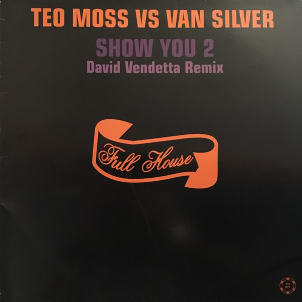 Teo Moss vs. Van Silver - Show You 2 | Full House (FH 021) - main Teo Moss vs. Van Silver - Show You 2 | Full House (FH 021) - main
