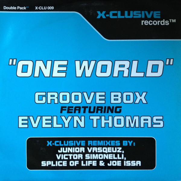 Groove Box  &  Evelyn Thomas - One World | X-Clusive Records (X-CLU 009)