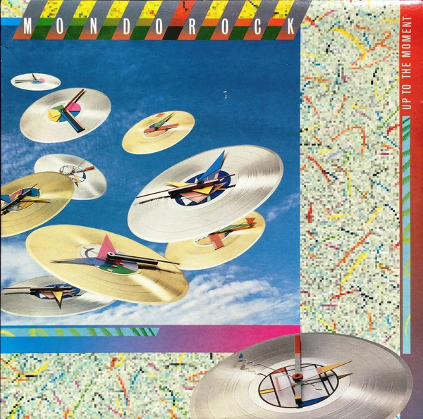 Mondo Rock - Up To The Moment | Polydor (825 597-1) Mondo Rock - Up To The Moment | Polydor (825 597-1)