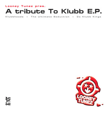 Looney Tunez - A Tribute To Klubb E.P. | Tuff Stuff (TUFF642-12)