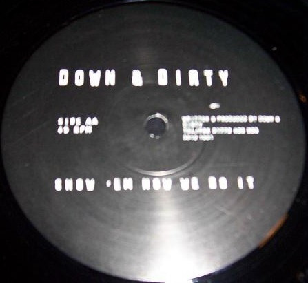 Down & Dirty - Love Groove / Show 'em How We Do It | Not On Label (DD12 1001) - 2