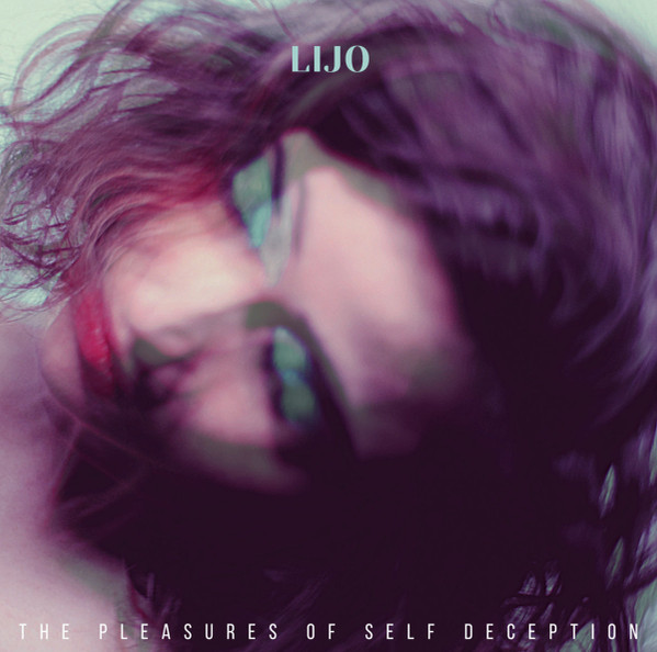 Lijo - The Pleasures Of Self Deception | Not On Label (Lijo  Self-released) (none)