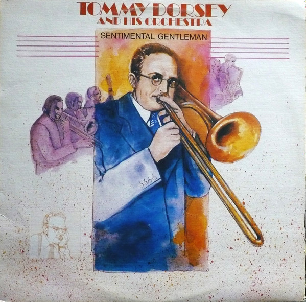 Tommy Dorsey And His Orchestra - Sentimental Gentleman | Accord (SJA 7917) Tommy Dorsey And His Orchestra - Sentimental Gentleman | Accord (SJA 7917)