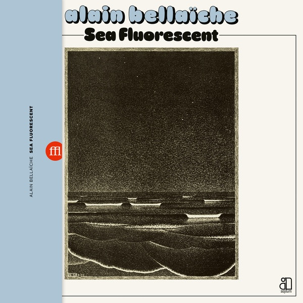 Alain Bellaïche - Sea Fluorescent | SouffleContinu Records (FFL063)
